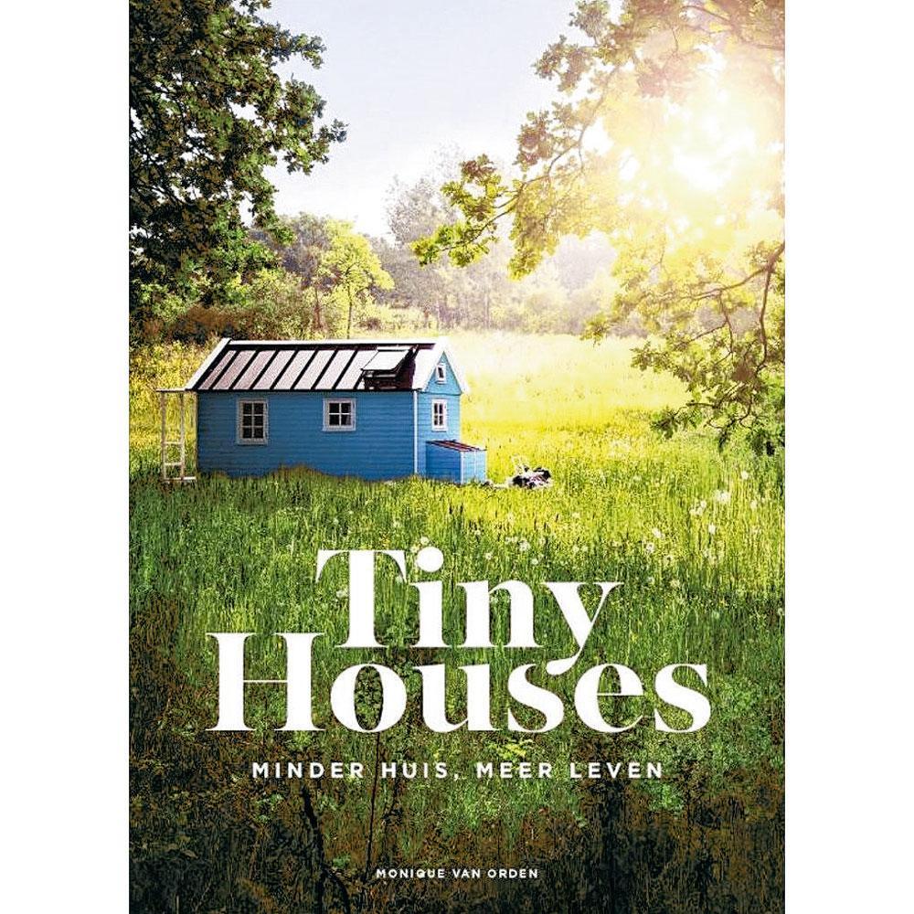 Tiny Houses. Minder huis, meer leven, Monique Van Orden, Kosmos Uitgevers, 20 euro.