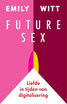 Fragment Future Sex: liefde in tijden van digitalisering