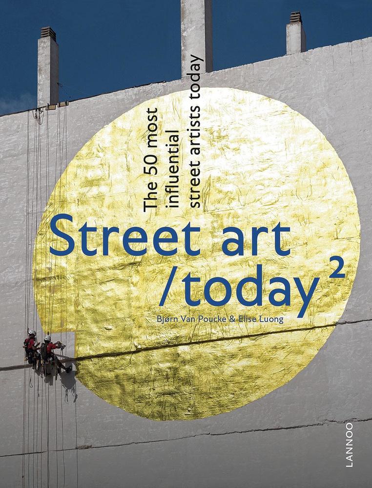 Street Art Today 2, verschenen bij Lannoo, 49,99 euro.