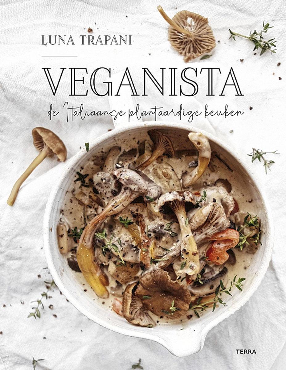 Veganista, De Italiaanse plantaardige keuken, Luna Trapani, Terra, 25,99 euro.