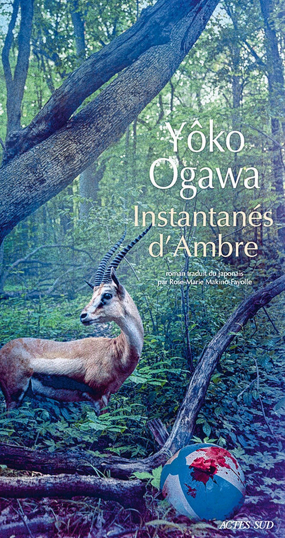 Instantanés d'ambre, par Yoko Ogawa, traduit du japonais par Rose-Marie Makino-Fayolle, Actes Sud, 304 p.