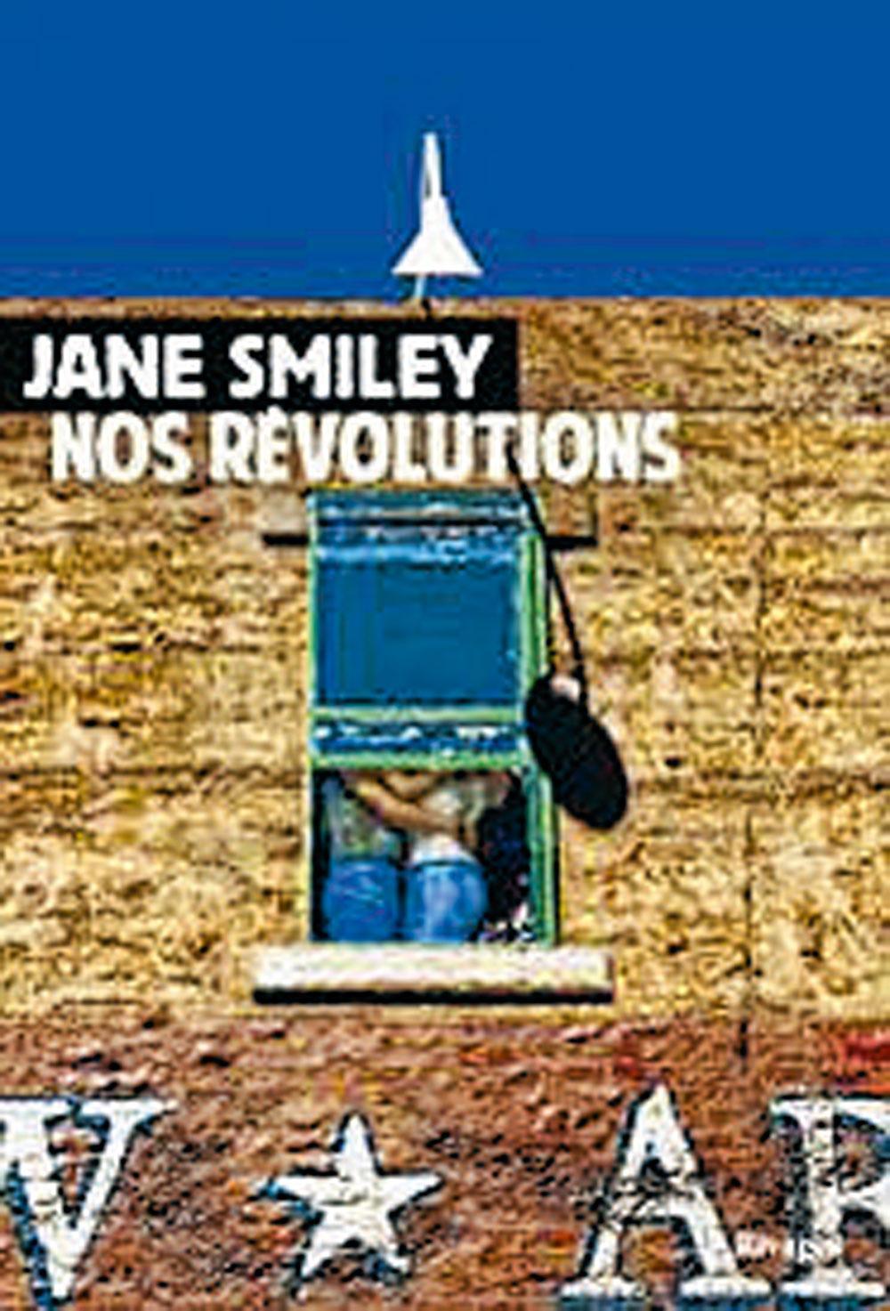 Nos Révolutions, par Jane Smiley, traduit de l'anglais (Etats-Unis) par Carine Chichereau, éd. Rivages, 600 p.