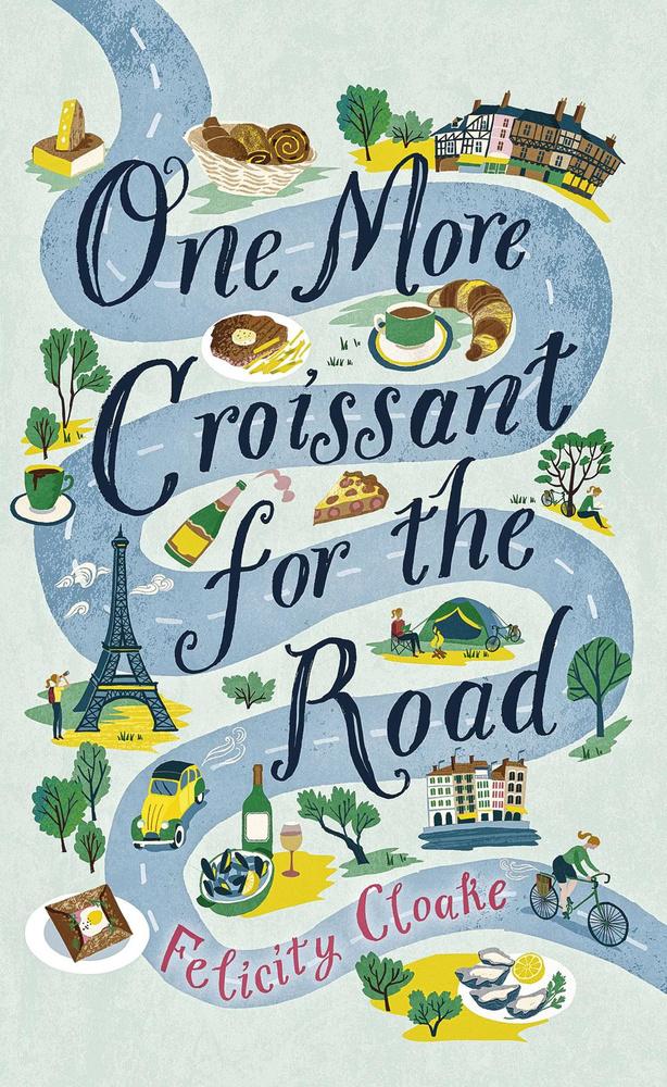 One More Croissant for the Road, Felicity Cloake, HarperCollins Publishers, harpercollins.com