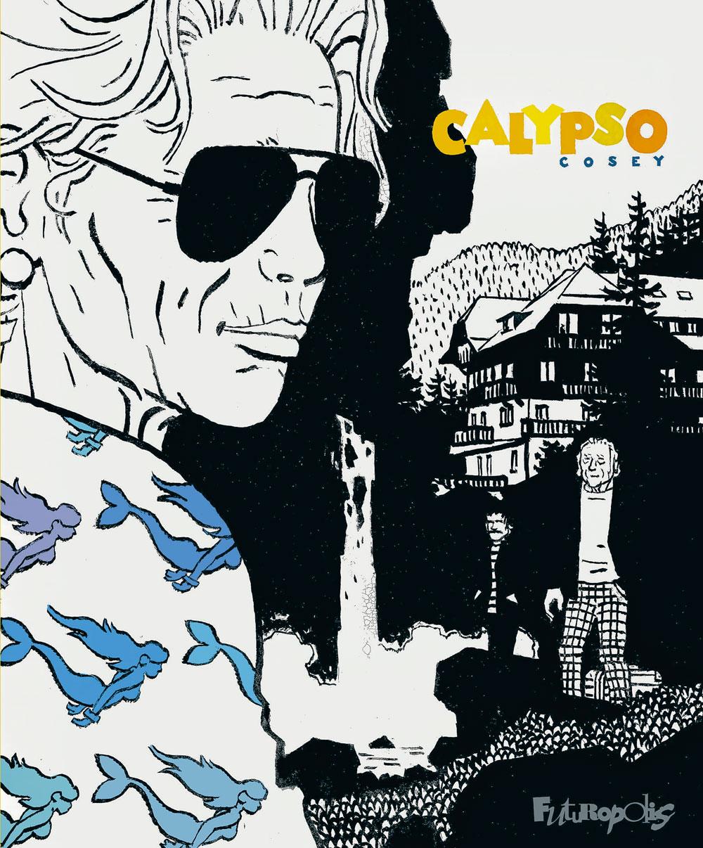 Calypso, par Cosey,  éd. Futuropolis, 104 p.
