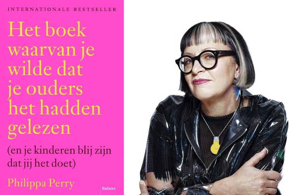 Philippa Perry - Het boek waarvan je wilde dat je ouders het hadden gelezen (en je kinderen blij zijn dat jij het doet)