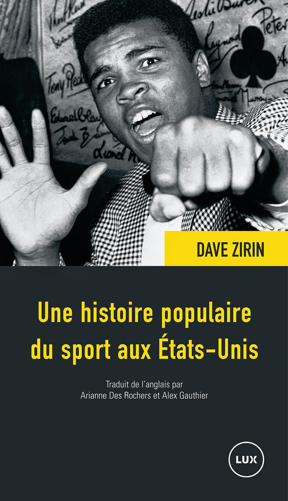 Histoire populaire du sport aux Etats-Unis, par Dave Zirin, traduit de l'anglais par Arianne Des Rochers et Alex Gauthier, éd. Lux, 400 p.