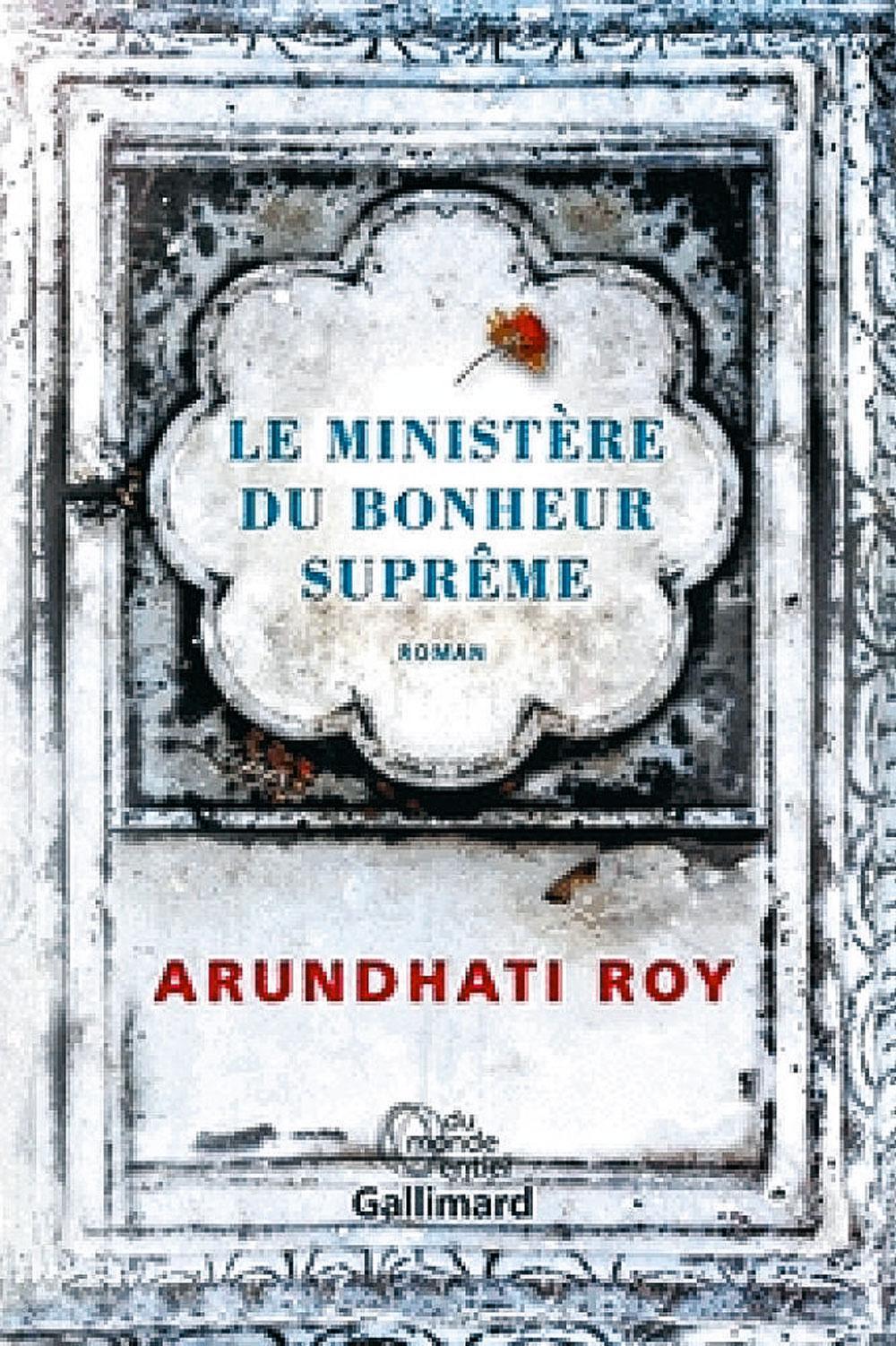 Le Ministère du bonheur suprême, par Arundhati Roy, trad. de l'anglais (Inde) par Irène Margit, éd. Gallimard, 544 p.