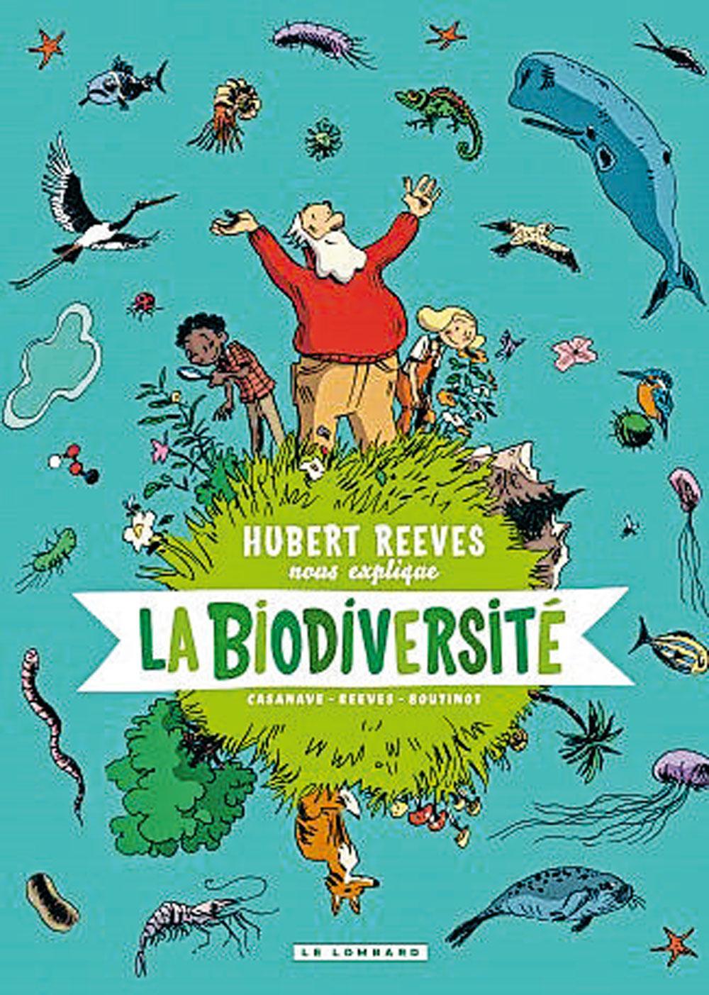 Hubert Reeves nous explique la biodiversité (BD), Le Lombard, 2017, 62 p.