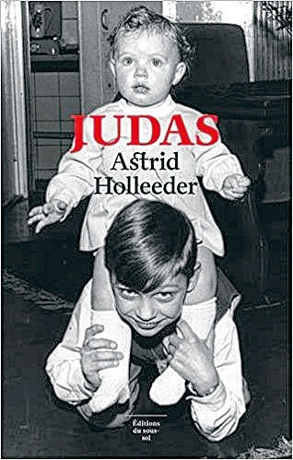 Judas, par Astrid Holleeder, trad. du néerlandais par Brigitte Zwerver-Berret et Yvonne Pétrequin, éd. du sous-sol, 496 p.