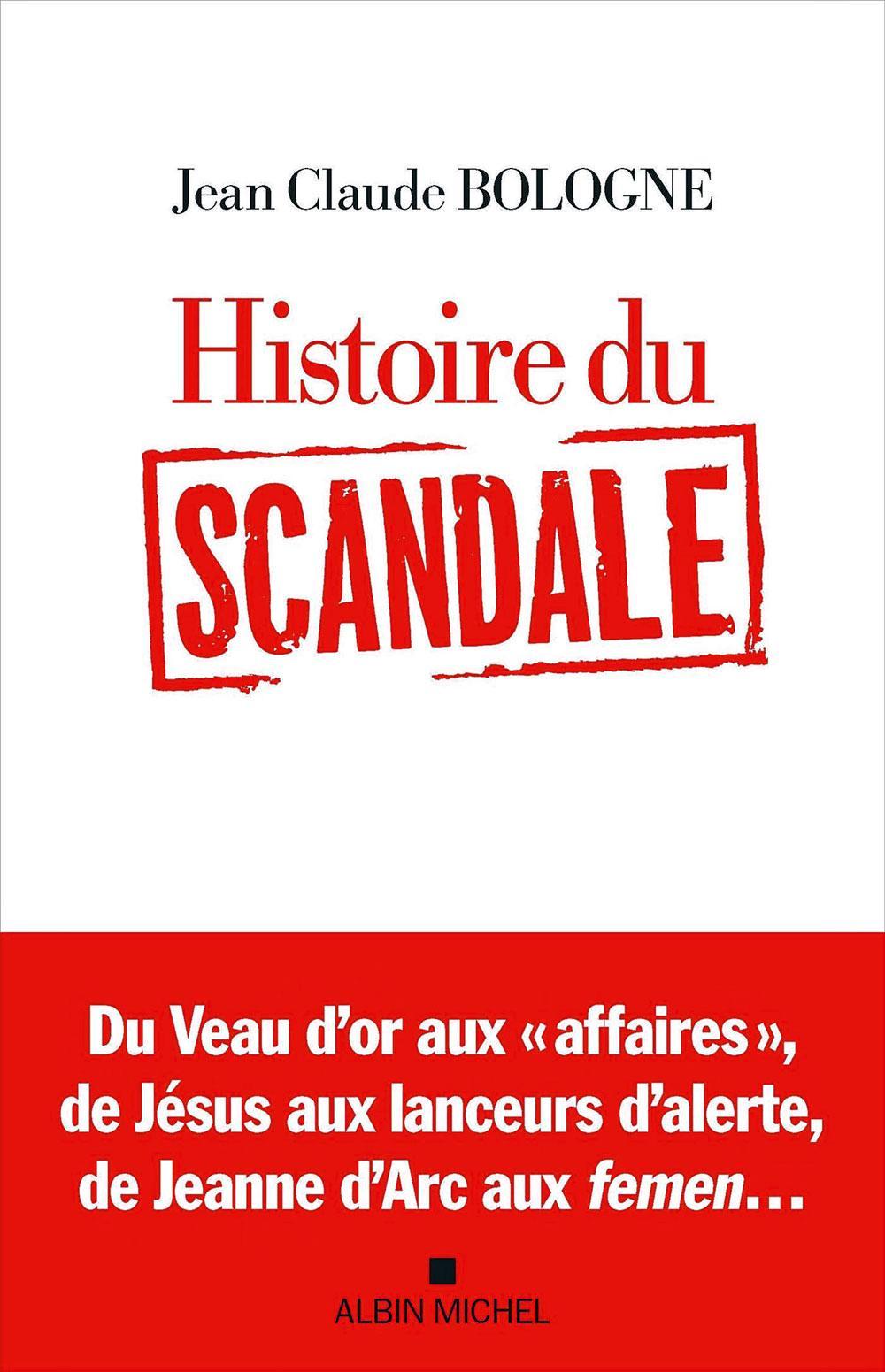 Histoire du scandale, par Jean Claude Bologne, Albin Michel, 304 p.