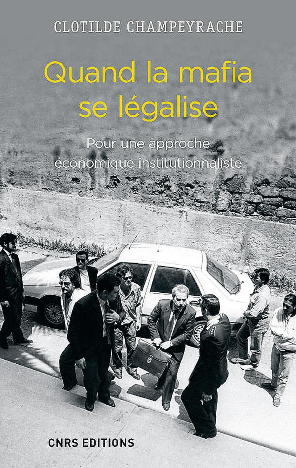(1) Quand la mafia se légalise, par Clothilde Champeyrache, CNRS éditions, 288 p.