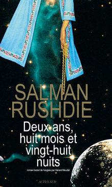 Deux ans, huit mois et vingt-huit nuits, par Salman Rushdie, traduit de l'anglais par Gérard Meudal, éd. Actes Sud, 320 p. 