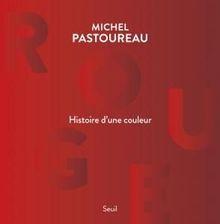 Rouge, histoire d'une couleur, de Michel Pastoureau, éditions du Seuil