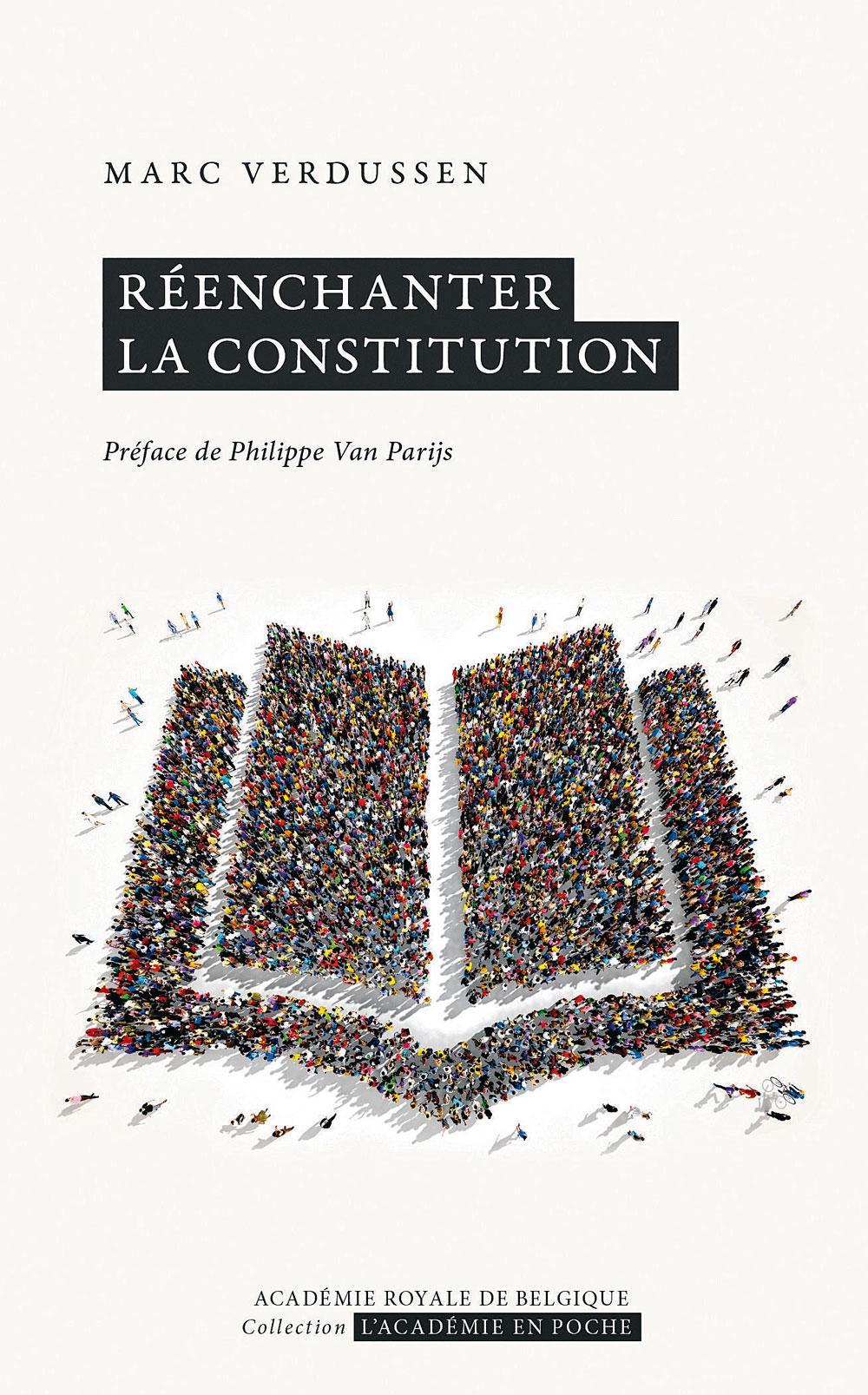 (1) Réenchanter la Constitution, par Marc Verdussen, Académie royale de Belgique, 131 p.