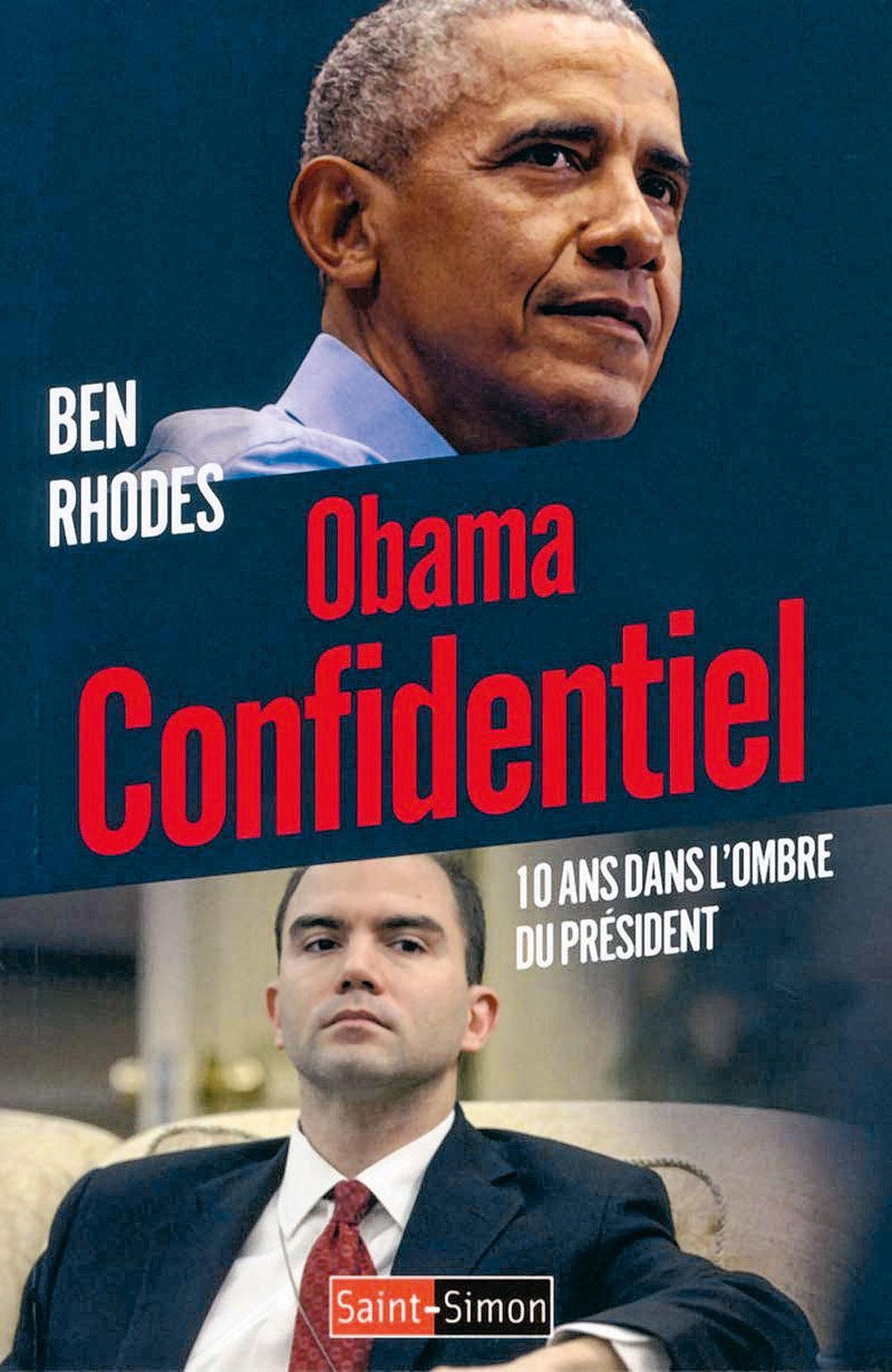 Obama confidentiel. 10 ans dans l'ombre du président, par Ben Rhodes, traduit de l'anglais (Etats-Unis) par Etienne Menanteau, Saint-Simon, 389 p.