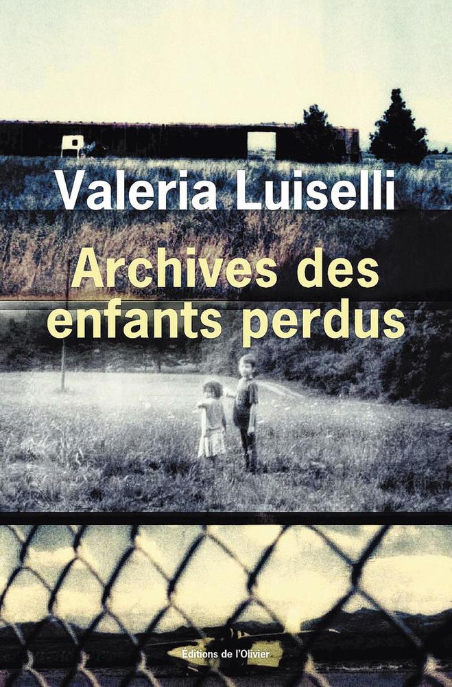 Archives des enfants perdus, de Valeria Luiselli, éd. de l'Olivier, traduit  de l'anglais (Etats-Unis)  par Nicolas Richard,  480 p.
