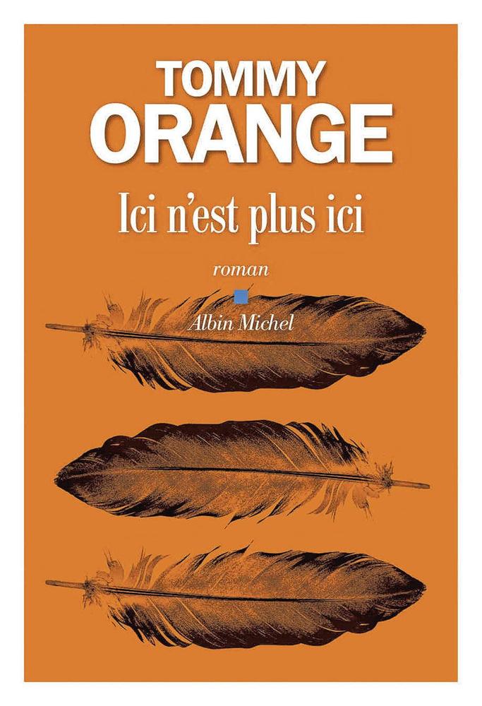 Ici n'est plus ici, par Tommy Orange, traduit de l'anglais (Etats-Unis) par Stéphane Roques, Albin Michel, 352 p.