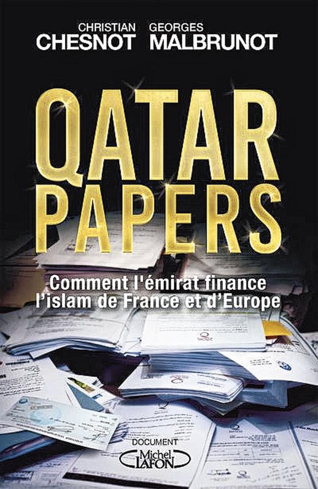 (1) Qatar Papers. Comment l'émirat finance l'islam de France et d'Europe, par Christian Chesnot et Georges Malbrunot, Michel Lafon, 295 p.