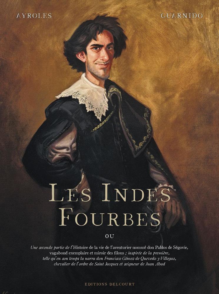 Les Indes fourbes, par Alain Ayroles  et Juanjo Guarnido, éd. Delcourt, 160 p.