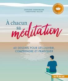 A chacun sa méditation, par Giovanni Dienstmann et Christophe Billon, Au fil de Soi, 190 pages.