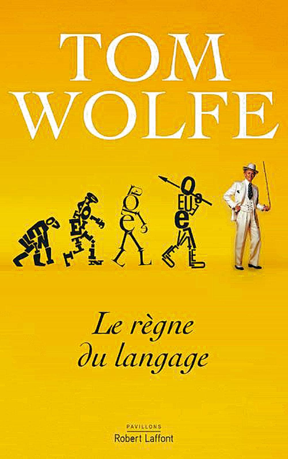 Le Règne du langage, par Tom Wolfe, traduit de l'anglais (Etats-Unis) par Bernard Cohen, Robert Laffont, 212 p.