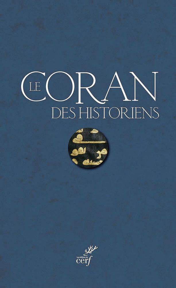(1) Le Coran des historiens, sous la direction de Mohammad Ali Amir-Moezzi et Guillaume Dye, éd. du Cerf, 2019, coffret de trois tomes, 2 357 p.