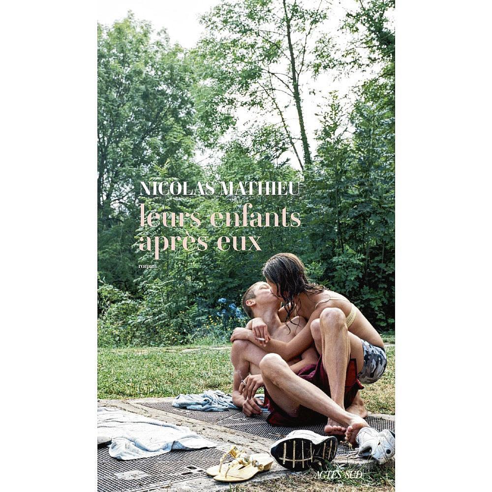 Leurs enfants après eux, par Nicolas Mathieu, Actes Sud, 2018, 432 p.