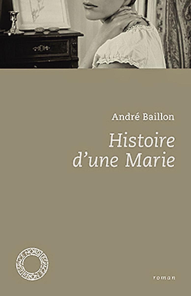 Histoire d'une Marie, par André Baillon, éd. Espace Nord, 280 p.