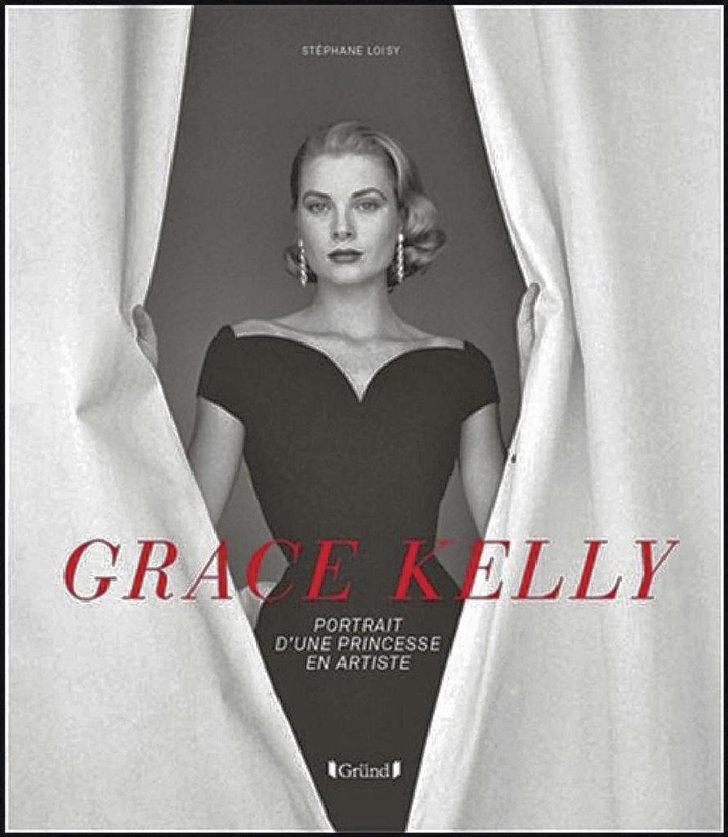 Grace Kelly. Portrait d'une princesse en artiste, par Stéphane Loisy, éd. Gründ, 224 p.