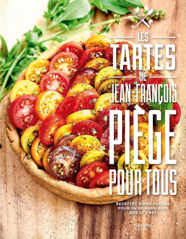 Les tartes de Jean-François Piège pour tous, par Jean-François Piège, photos de Nicolas Lobbestaël, stylisme de Chae Rin Vincent, Hachette Cuisine.