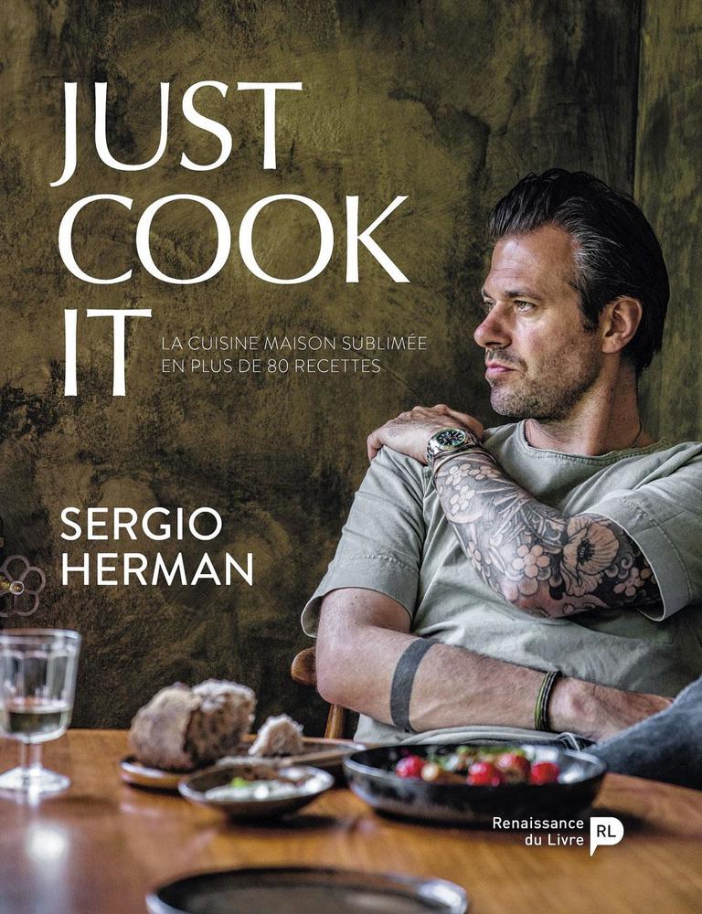 Just Cook It, par Sergio Herman, Renaissance du Livre, 255 pages.