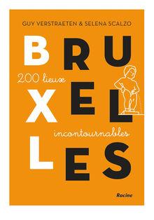 Bruxelles, 200 lieux incontournables