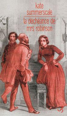 Kate Summerscale - La déchéance de Mrs Robinson