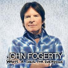 John Fogerty - Wrote a song for everyone