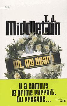 T.J. Middleton - Oh, my Dear!