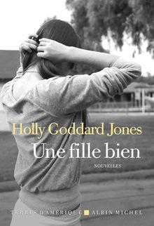 Holly Goddard Jones - Une fille bien