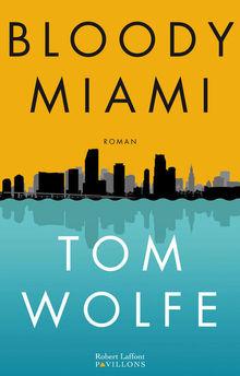 Tom Wolfe - Bloody Miami