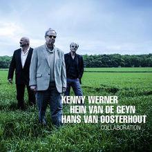 Kenny Werner/Hein Van de Geyn/Hans Van Oosterhout - Collaboration
