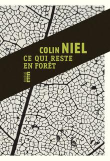 Colin Niel - Ce qui reste en forêt