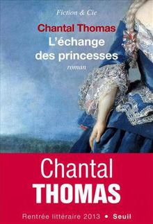 Chantal Thomas - L'échange des princesses