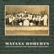 Matana Roberts - Coin Coin Chapter Two: Mississippi Moonchile