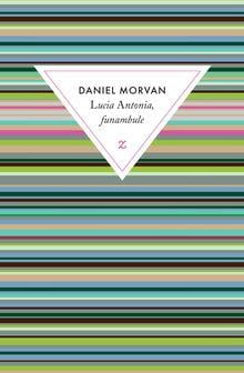 Chronique livre: Daniel Morvan - Lucia Antonia
