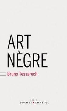 Chronique livre: Bruno Tessarech - Art nègre