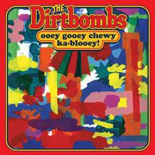 Chronique CD: The Dirtbombs - Ooey Gooey Chewy Ka-Blooey!