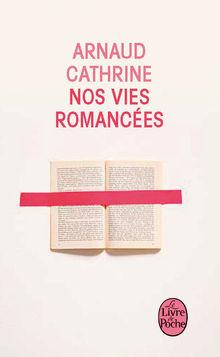 Chronique livre: Arnaud Cathrine - Nos vies romancées