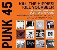 Chronique CD: Punk 45: Kill the Hippies! Kill Yourself!