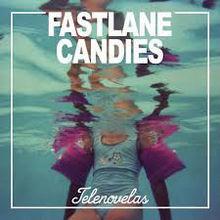 Chronique CD: Fastlane Candies - Telenovelas