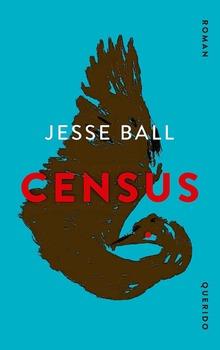 Literair toptalent Jesse Ball kerft met 'Census' een gat in de Amerikaanse droom