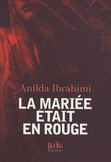 Chronique livre: Anilda Ibrahimi - La Mariée était en rouge