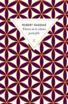 Chronique livre: Hubert Haddad - Théorie de la vilaine petite fille